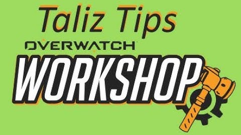 Overwatch Workshop 101 Tutoring - Episode 3: Visuals
