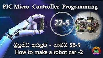 How to program PIC Micro Controllers , from beginning සිංහලෙන් - 22-5 #pic  #robotic #tech