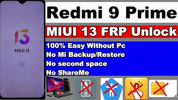 Redmi 9 Prime FRP/Google Account Lock Unlock MIUI 13 - No Mi Cloud Backup/No Activity Launcher NO Pc