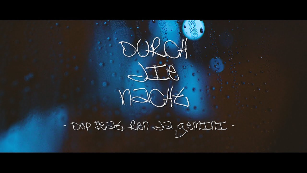 DOP FEAT. REN DA GEMINI - DURCH DIE NACHT (prod. PENACHO)