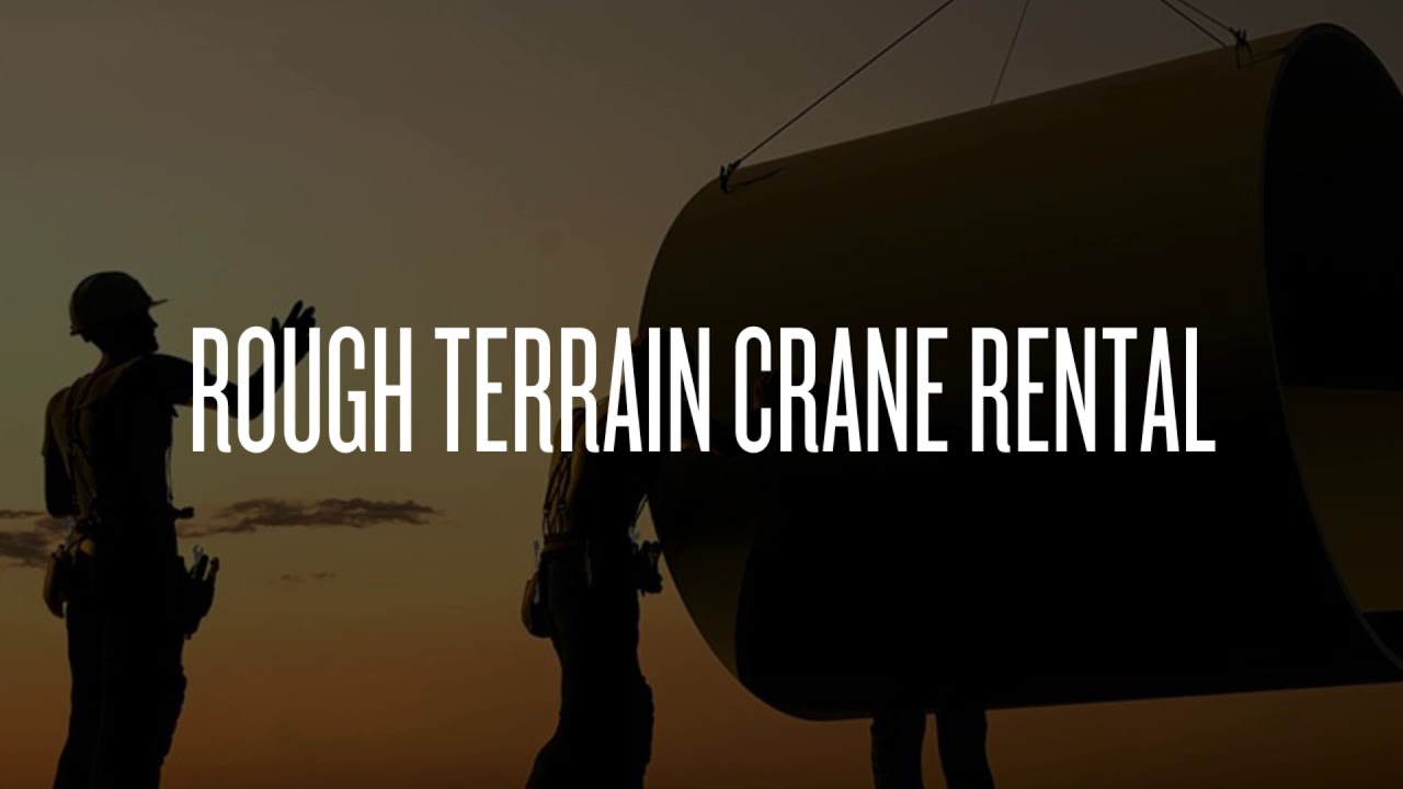 Rough Terrain Crane Rental