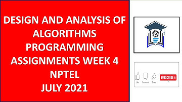 Design and analysis of algorithms | Programming Assignment 4 | Week 4 | NPTEL |  2021