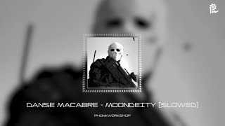 Danse Macabre - MoonDeity (Slowed)