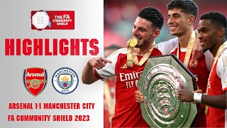 Extended Highlights Arsenal 1-1 (4-1 Pens) Manchester City Community Shield 2023