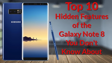 Top 10 Hidden Features of the Galaxy Note 8 You Don