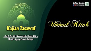 Ummul Kitab Yaitu Surat Al-Fatihah - Prof. Dr. KH. Nasaruddin Umar, MA.