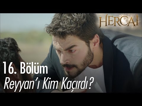 Reyyan'ı kim kaçırdı? - Hercai 16. Bölüm