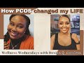 Being diagnosed with PCOS &amp; how it changed my life // Wellness Wednesdays