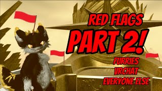 Spotting Red Flags PART 2 for Furries, VRChat and more.