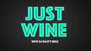 JUST WINE - SOCA, DANCEHALL & AFROBEATS - WORLD MIX