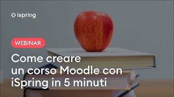 Сome creare un corso per Moodle con iSpring in 5 minuti