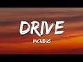 Incubus Drive Lyrics Incubus Drive Lyrics