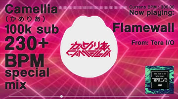 Camellia(かめりあ) 230+BPM 100ksub special mix [1hr]
