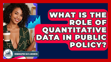 What Is The Role Of Quantitative Data In Public Policy? - Demographic Data Answers