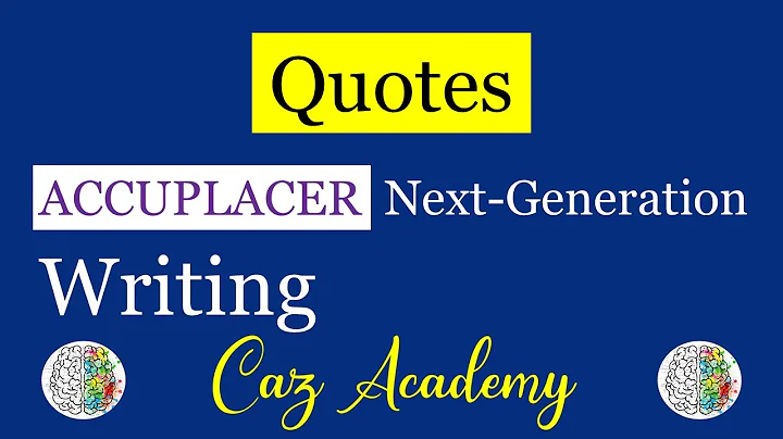 Accuplacer Next-Generation Writing - Quotes