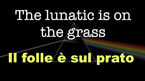 09/10 - Brain Damage/Eclipse (Danno Cerebrale/Eclissi) - The Dark Side Of The Moon-1973-Testo e trad
