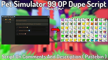 Pet Simulator 99 *OP* Dupe Script Working All Executor New Update 2024 Pastebin