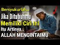 Bersyukurlah  15 ciri  ciri orang yang dicintai oleh allah swt  langsung bisa dilihat di dunia