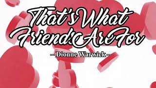 That&#39;s What Friends Are For - Dionne Warwick (4k UHDR Dolby Digital Stereo Sound Karaoke Version)