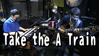 Take the A Train (先日のライブ配信動画)