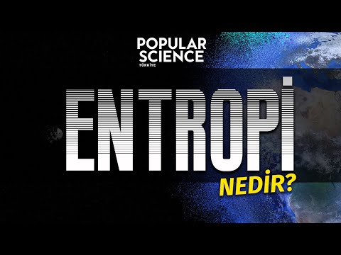 Entropi Nedir? | Popular Science Türkiye