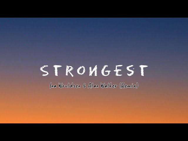 Strongest (Alan Walker Remix) - Ina Wroldsen #strongest