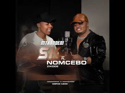 Ishephisi ejezini (feat. Nomcebo Zikode) · Mthandeni SK · Nomcebo Zikode