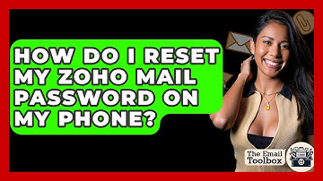 How Do I Reset My Zoho Mail Password On My Phone? - TheEmailToolbox.com