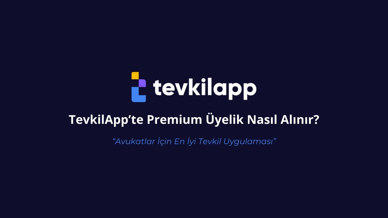 TevkilApp’te Premium Üyelik Nasıl Alınır? | Avukat Tevkil Platformu