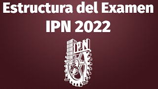 Estructura del examen IPN 2022 | Lo que necesitas estudiar |