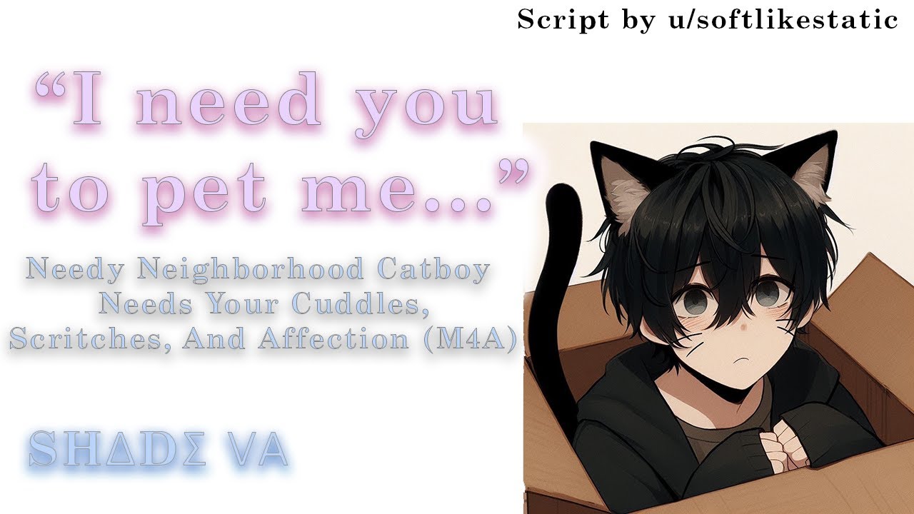 [ASMR] Needy Neighborhood Catboy Needs Your Cuddles, Scritches, And Affection || [M4A]