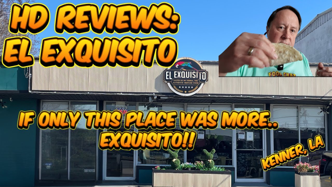 HD Reviews - El Exquisito - Кеннер, Луизиана - честный отзыв - Если бы только это место было ЕЩЕ ...