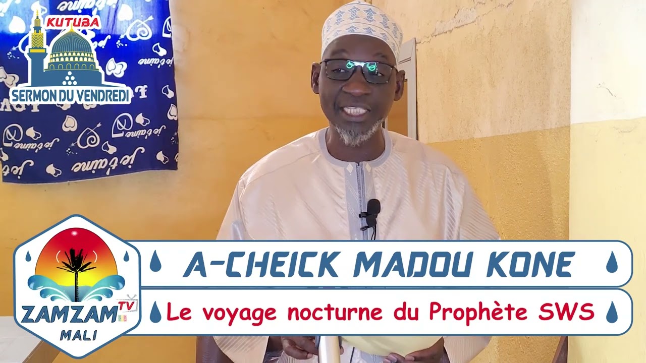 A-CHEIK MADOU KONE ( Le voyage nocturne du Prophète SWS )