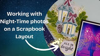 Working with Night-time photos - Scrapbook Layout [Pixels & PaperCrafts]