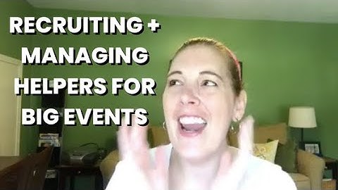 How to Recruit and Manage Volunteers for Big Events