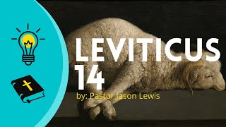 Leviticus 14 | Cleansing the Leper and Consecrating the Priest