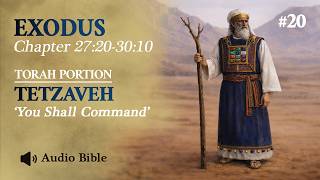 [Audio Bible] Torah Portion Tetzaveh - You Shall Command | Exodus 27:20-30:10