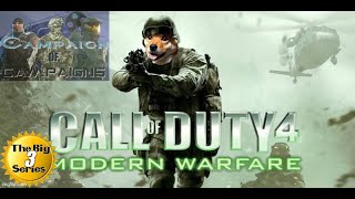 Ep 7 Campaign of Campaigns!   Call of Duty 4  Modern Warfare  2007 Part of the Big 3 Series!