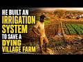 He Built an Irrigation System to Save a Dying Village Farm #shorts #beforeandafter #transformation