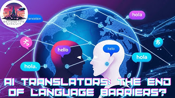 AI Translators: The End of Language Barriers?