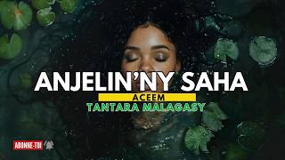 Tantara Malagasy - ANJELIN'NY SAHA - (Tantara lava ny  Aceem Radio ) ARAHO NY PEJY👍❤