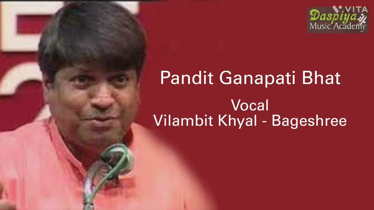 Pandit Ganapati Bhat | Vocal Recital | Vilambit Khyal | Raag Bageshree