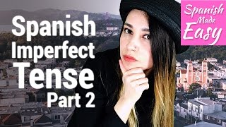 Spanish Imperfect Tense [Part 2] | Spanish Lessons