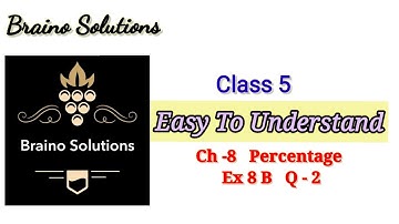 Rachna SagarI Mathematics buzz I Percentage I Class 5 I Chapter 8 I Ex 8 B I Q-2 I Braino Solutions