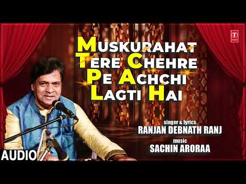 MUSKURAHAT TERE CHEHRE PE ACHCHI LAGTI HAI | Latest Hindi Ghazal 2024 | Ranjan Debnath ‘Ranj’