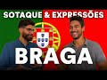 Sotaque e expressões típicas de Braga