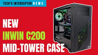 Inwin C200 - A New Mid-Tower Case For Creative Professionals And Content Creators