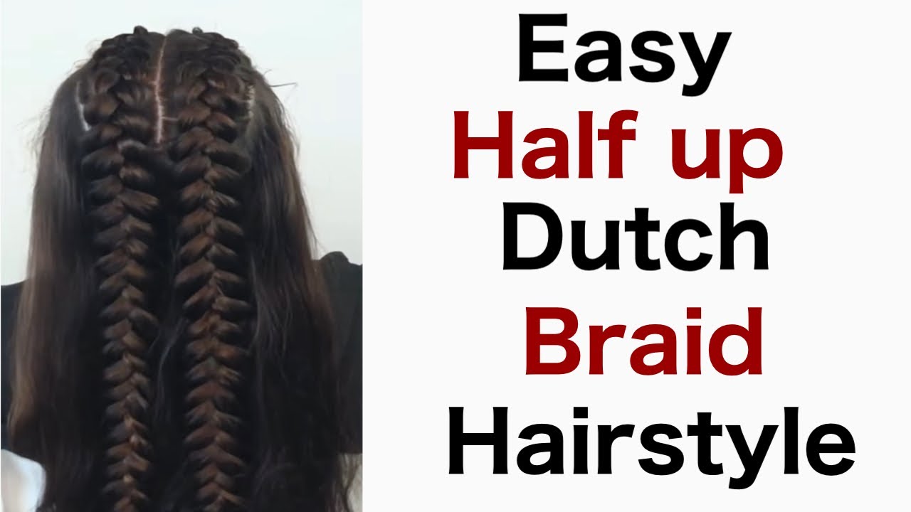Easy half up Dutch Braid hairstyle 💕 - YouTube