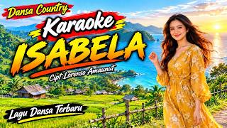KARAOKE ISABELA - Cipt.Lorenso Amaunut || Lagu Dansa Country Terbaru