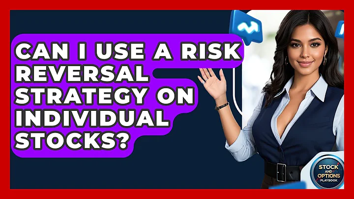 Can I Use A Risk Reversal Strategy On Individual Stocks? - Stock and Options Playbook